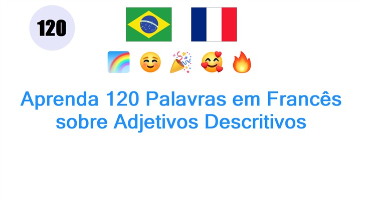 Aprenda 120 Palavras em Francês sobre Adjetivos Descritivos